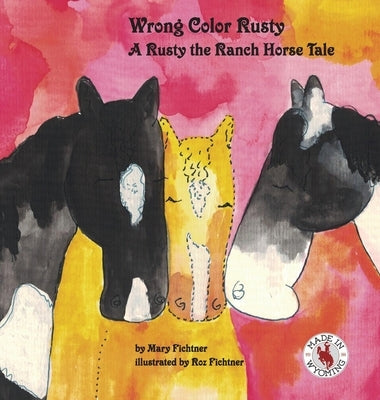 Wrong Color Rusty: A Rusty the Ranch Horse Tale by Fichtner, Mary