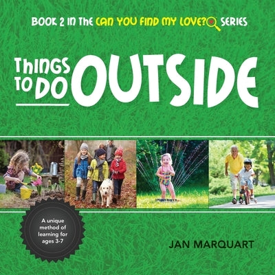 Things To Do Outside: Book 2 in the Can You Find My Love? Series by Marquart, Jan