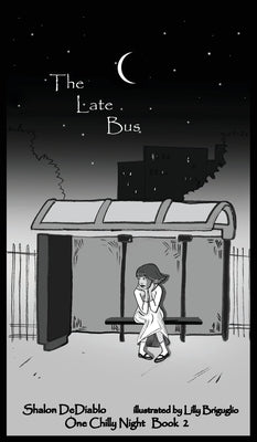 The Late Bus: One Chilly Night Book 2 by Dediablo, Shalon