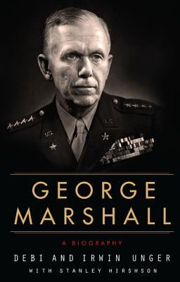 George Marshall: A Biography by Unger, Debi