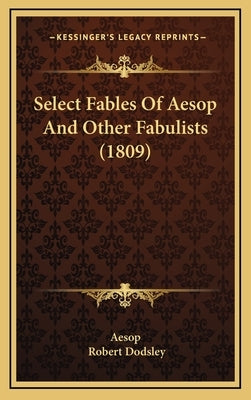 Select Fables Of Aesop And Other Fabulists (1809) by Aesop