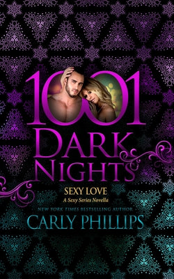 Sexy Love: A Sexy Series Novella by Phillips, Carly