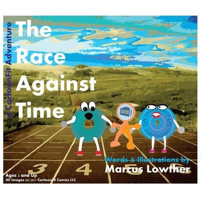 A Race Against Time: A CartoonFit Comics Adventure of Fitness and Competition by Lowther, Marcus B.