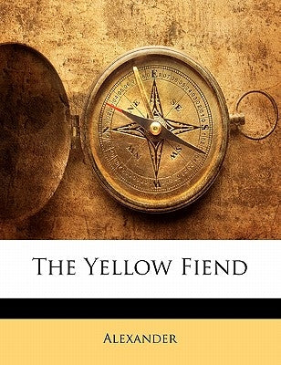 The Yellow Fiend by Alexander