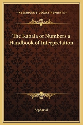 The Kabala of Numbers a Handbook of Interpretation by Sepharial