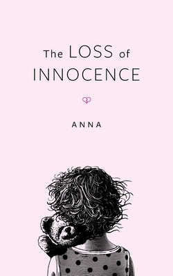 The Loss Of Innocence by Anna