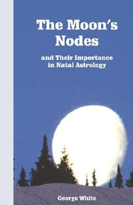 The Moon's Nodes by White, George