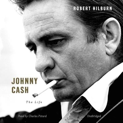 Johnny Cash Lib/E: The Life by Hilburn, Robert