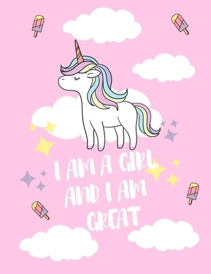 I Am a Girl and I Am GREAT: A unicorn coloring book / Great gift for gils age 3 ( coloring book for drawing ) by Arts, Hiven