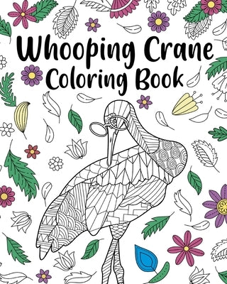 Whooping Crane Coloring Book by Paperland