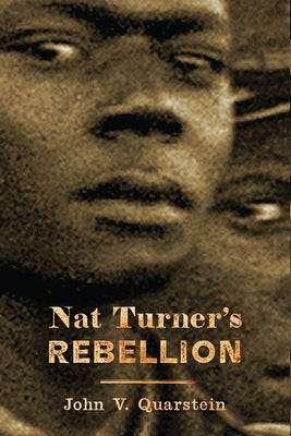 Nat Turner's Rebellion by Quarstein, John V.