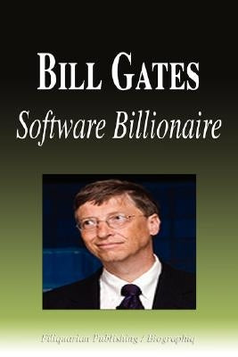 Bill Gates - Software Billionaire (Biography) by Biographiq