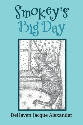 Smokey's Big Day by Jacque Alexander, Dehaven