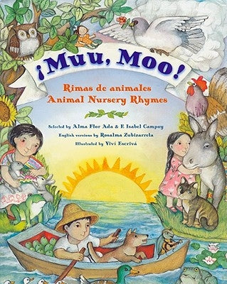 Muu, Moo! Rimas de Animales/Animal Nursery Rhymes: Bilingual Spanish-English by Ada, Alma Flor