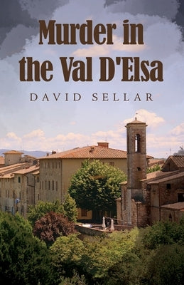 Murder in the Val D'Elsa by Sellar, David