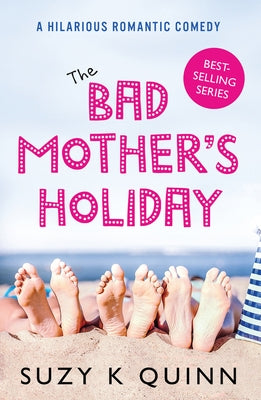 The Bad Mother's Holiday by Quinn, Suzy K.