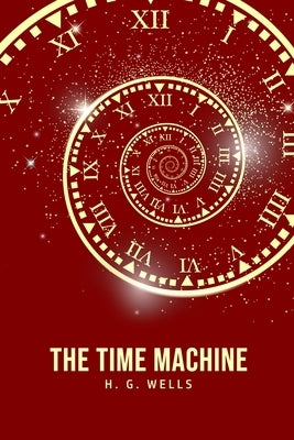 The Time Machine by Wells, H. G.