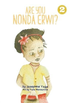 Are You Nonda Erwi? by Yaga, Josephine