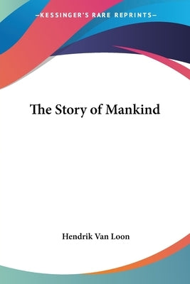 The Story of Mankind by Van Loon, Hendrik