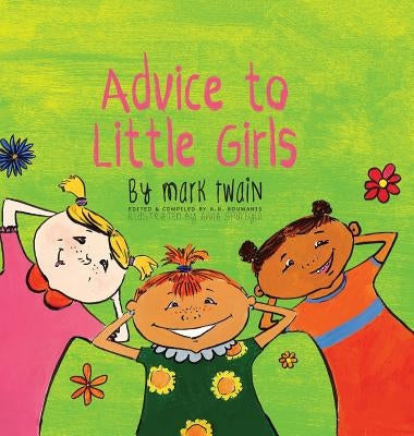 Advice to Little Girls: Includes an Activity, a Quiz, and an Educational Word List by Twain, Mark