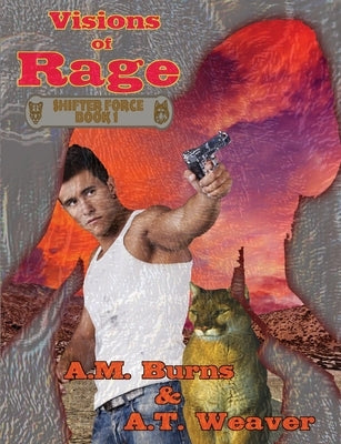 Visions of Rage by Burns, A. M.