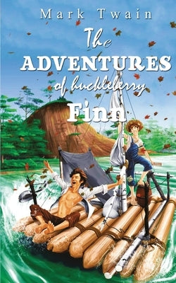 The Adventures Of Huckleberry Finn by Twain, Mark