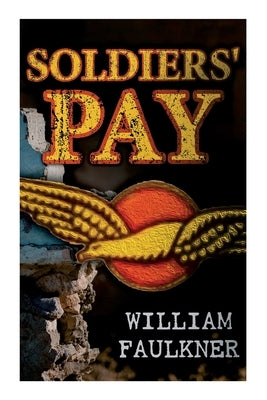 Soldiers' Pay by Faulkner, William