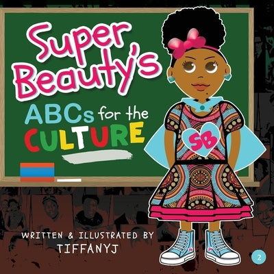 Super Beauty's ABCs for the Culture by Tiffanyj