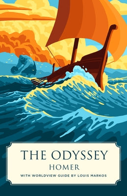 The Odyssey (Canon Classics Worldview Edition) by Homer