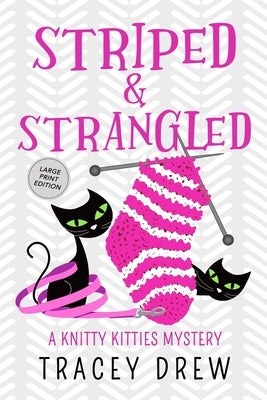 Striped & Strangled: A Humorous & Heart-warming Cozy Mystery by Drew, Tracey