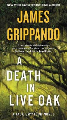 A Death in Live Oak: A Jack Swyteck Novel by Grippando, James