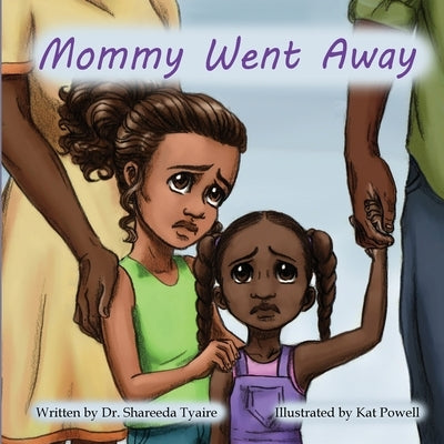 Mommy Went Away by Tyaire, Shareeda