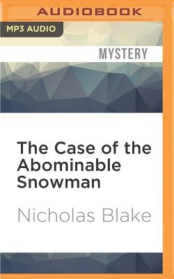 The Case of the Abominable Snowman by Blake, Nicholas