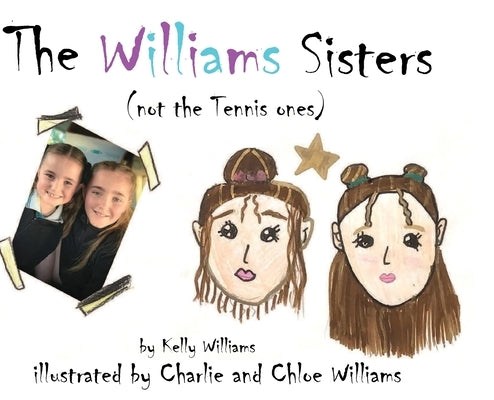 The Williams Sisters (not the Tennis ones) by Williams, Kelly