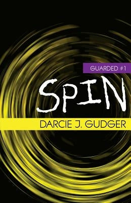 Spin by Gudger, Darcie J.