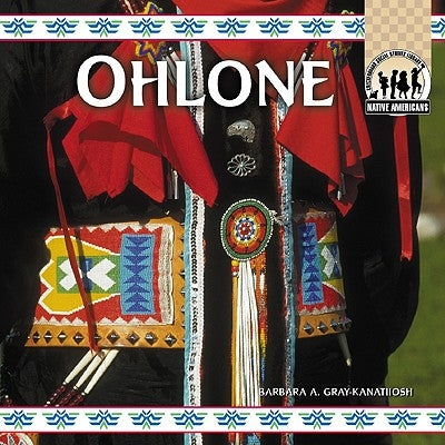 The Ohlone by Gray-Kanatiiosh, Barbara A.