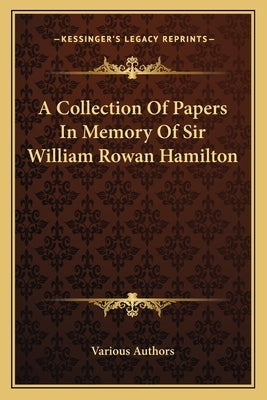 A Collection of Papers in Memory of Sir William Rowan Hamilton by Various