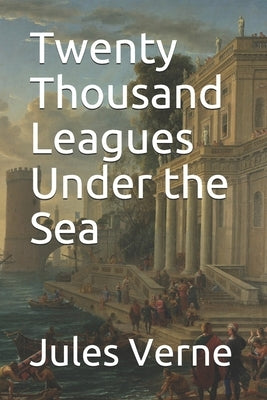 Twenty Thousand Leagues Under the Sea by Verne, Jules