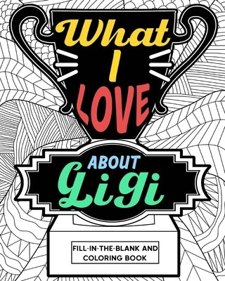 What I Love About Gigi Coloring Book by Paperland