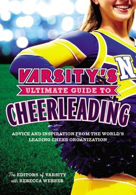 Varsity's Ultimate Guide to Cheerleading by The Editors of Varsity