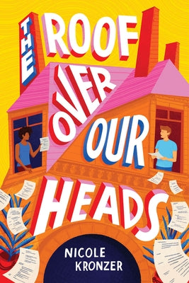 The Roof Over Our Heads by Kronzer, Nicole