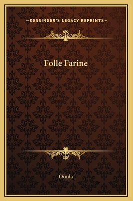 Folle Farine by Ouida