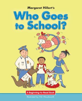 Who Goes to School? by Hillert, Margaret