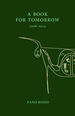 A Book for Tomorrow: A chapbook of poems by Pano Rodis by Rodis, Pano