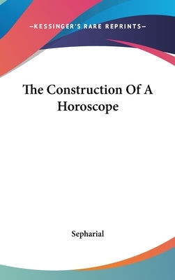 The Construction of a Horoscope by Sepharial