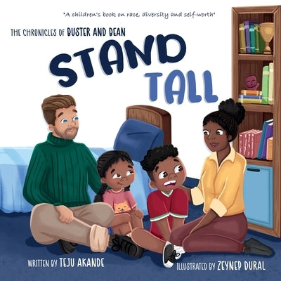 Stand Tall: A children's book on race, diversity and self-worth by Akande, Teju