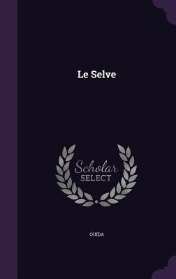 Le Selve by Ouida