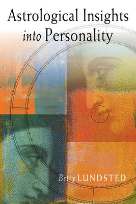 Astrological Insights Into Personality by Lundsted, Betty