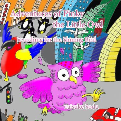 Adventures of Pinky the Little Owl: Searching for the Shining Bird by Soda, Taisuke