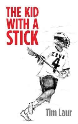 The Kid with a Stick by Laur, Geneva M.